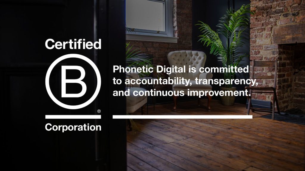 Our commitment to being a B Corp - Phonetic Digital