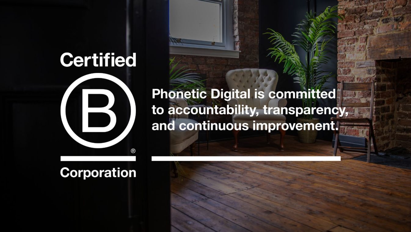 Our commitment to being a B Corp - Phonetic Digital